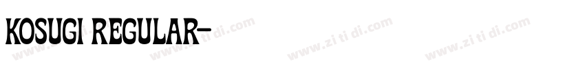 Kosugi Regular字体转换 Kosugi Regular字体转换